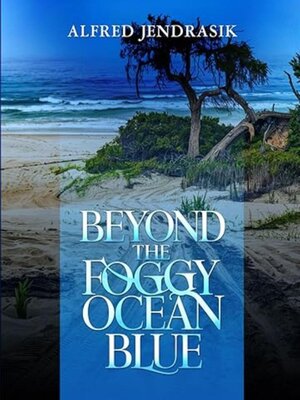 cover image of Beyond the foggy ocean blue